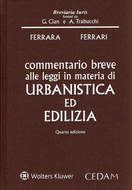 Libri Rosario Ferrara Ferrari Giuseppe F. - Commentario Breve Alle Leggi In Materia Di Urbanistica Ed Edilizia NUOVO SIGILLATO EDIZIONE DEL SUBITO DISPONIBILE