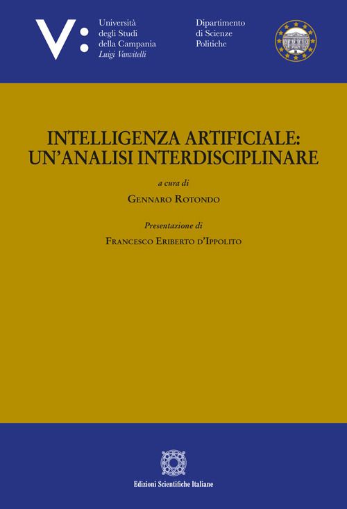 Libri Intelligenza Artificiale: Unanalisi Interdisciplinare NUOVO SIGILLATO EDIZIONE DEL SUBITO DISPONIBILE