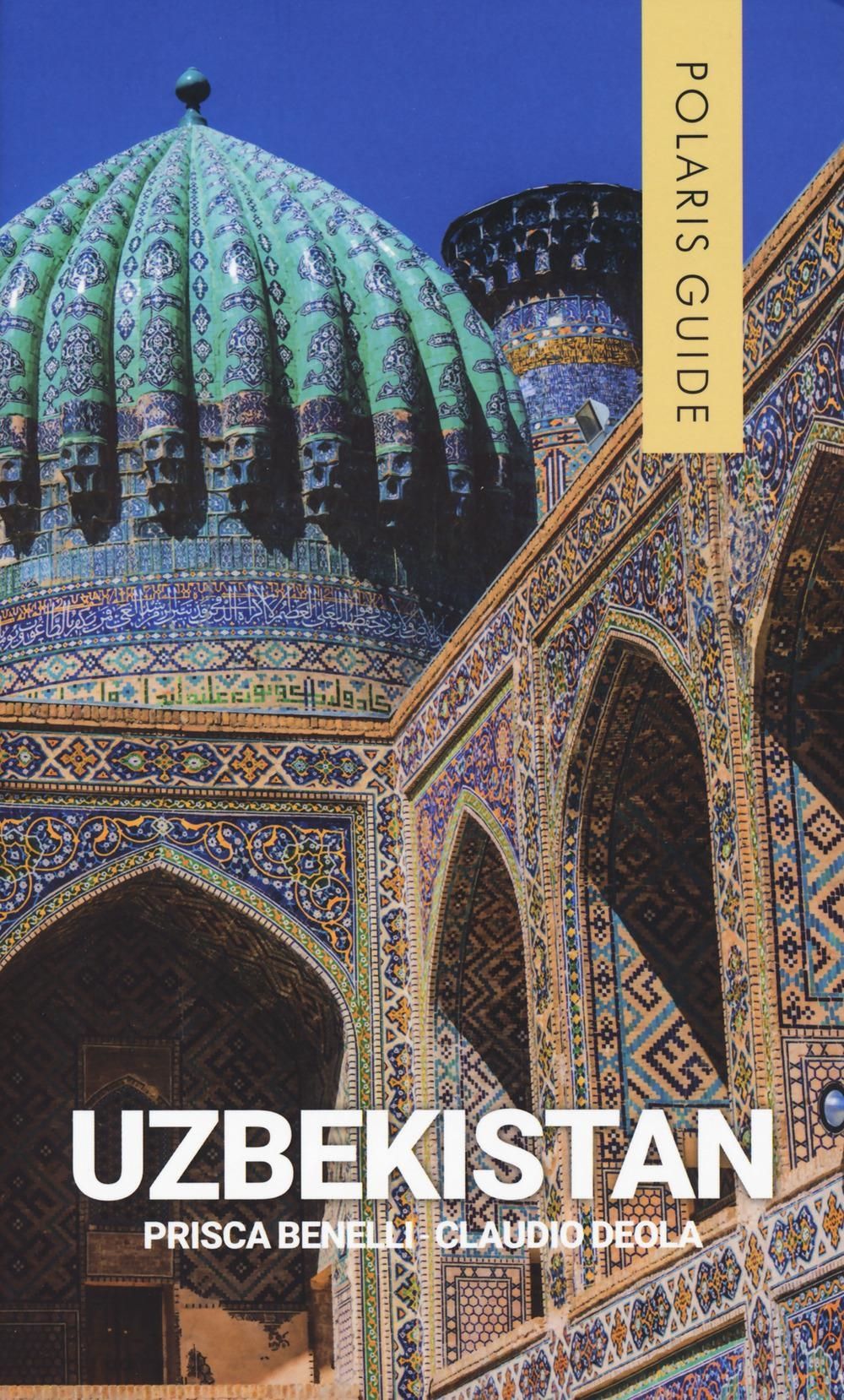 Libri Prisca Benelli Claudio Deola - Uzbekistan NUOVO SIGILLATO EDIZIONE DEL SUBITO DISPONIBILE