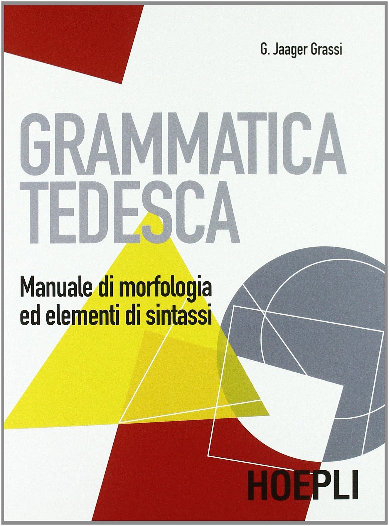 Libri Jaager-Grammatica Tedesca NUOVO SIGILLATO SUBITO DISPONIBILE