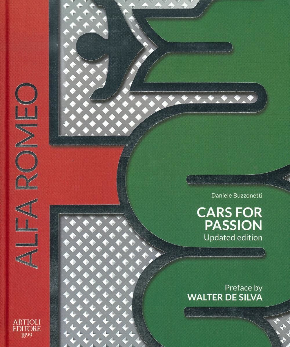 Libri Daniele Buzzonetti - Alfa Romeo. Cars For Passion. Ediz. Illustrata NUOVO SIGILLATO EDIZIONE DEL SUBITO DISPONIBILE