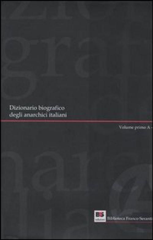 Libri Dizionario Biografico Degli Anarchici Italiani NUOVO SIGILLATO EDIZIONE DEL SUBITO DISPONIBILE