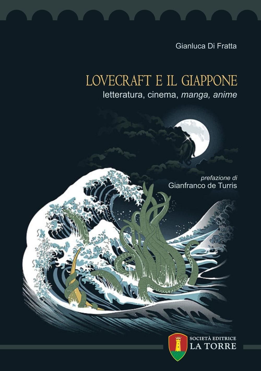 Libri Di Fratta Gianluca - Lovecraft E Il Giappone. Letteratura Cinema Manga Anime NUOVO SIGILLATO EDIZIONE DEL SUBITO DISPONIBILE