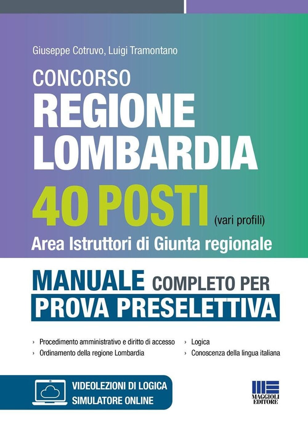 Libri Giuseppe Cotruvo Luigi Tramontano - Concorso Regione Lombardia 40 Posti Vari Profili . Area Istruttori Di Giunta Regionale. Manuale Completo Per La NUOVO SIGILLATO EDIZIONE DEL SUBITO DISPONIBILE