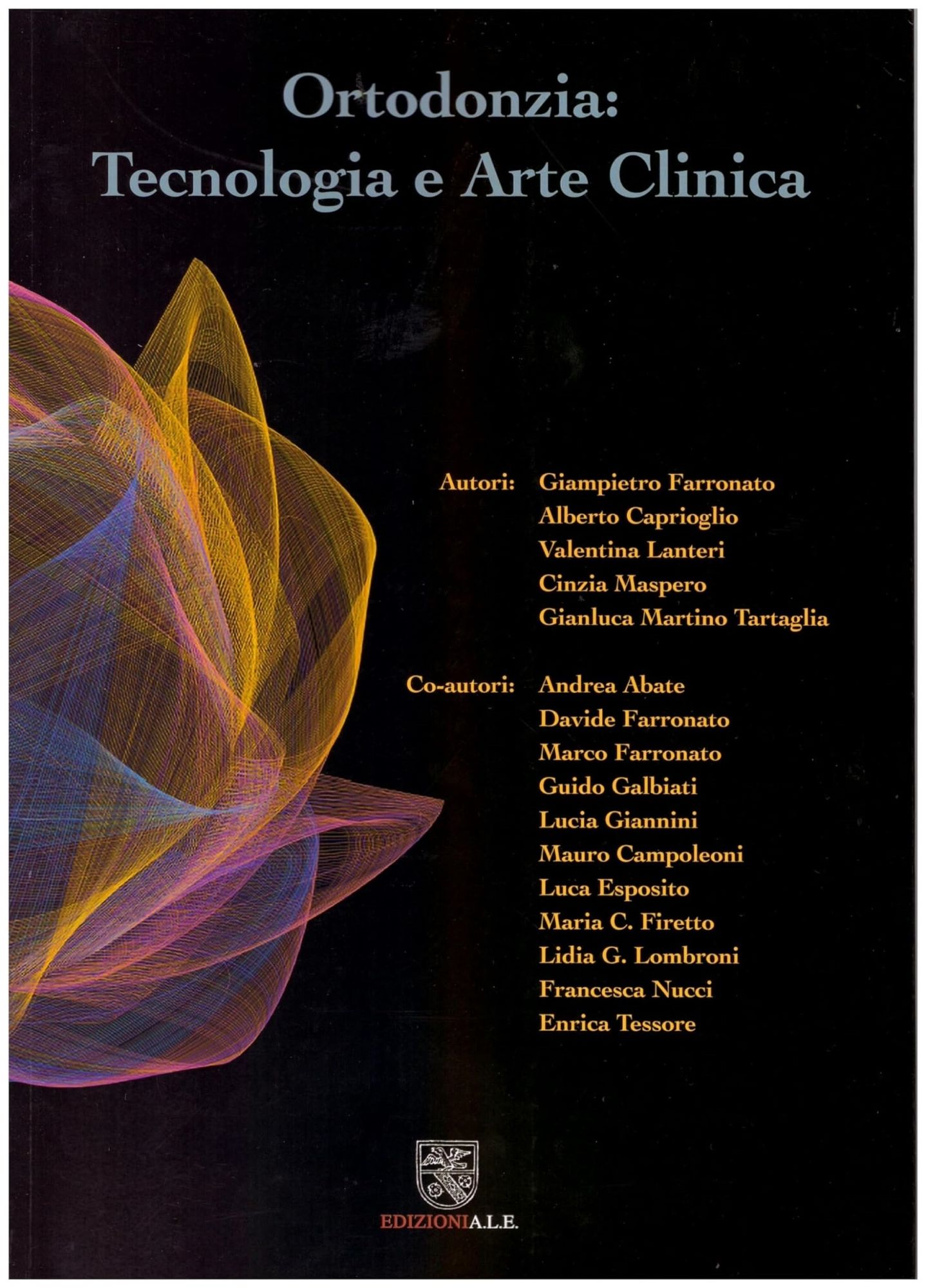 Libri Giampietro Farronato Alberto Caprioglio Valentina Lanteri - Ortodonzia. Tecnologia E Arte Clinica NUOVO SIGILLATO SUBITO DISPONIBILE