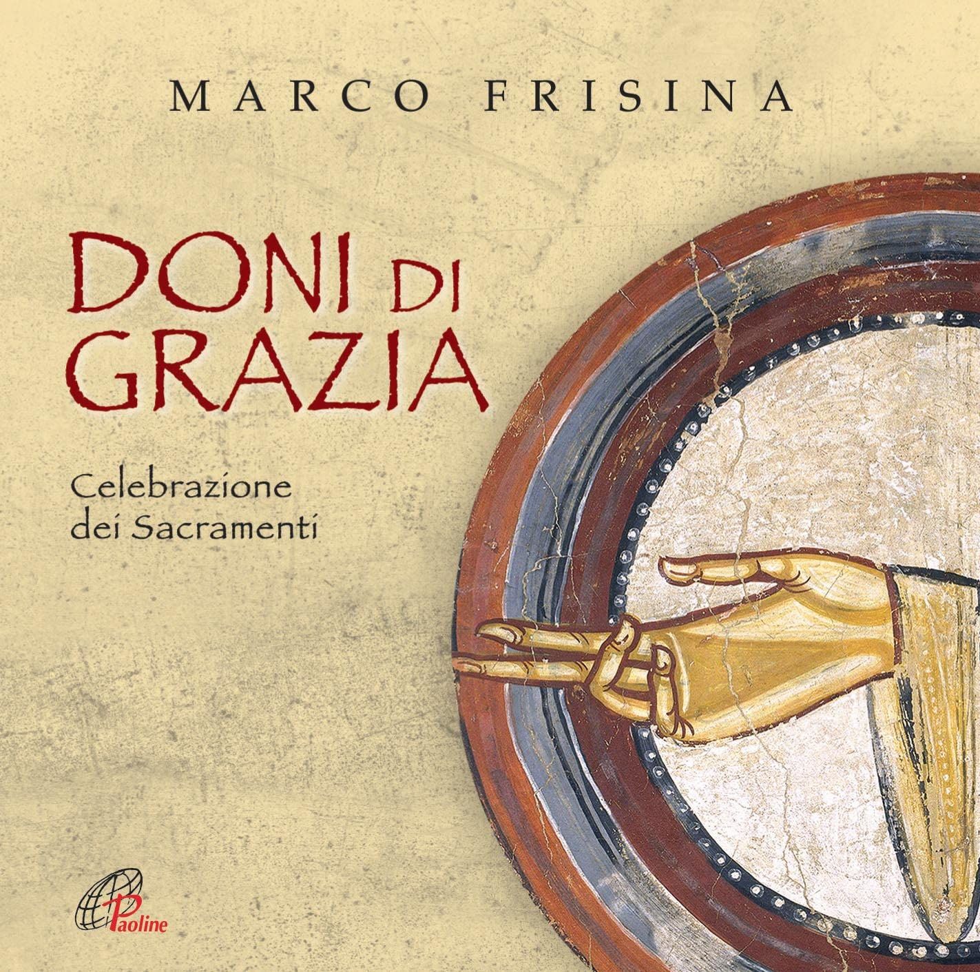 Audio Cd Frisina Marco - Doni Di Grazia - Cd NUOVO SIGILLATO EDIZIONE DEL DISPO ENTRO UN MESE SU ORDINAZIONE