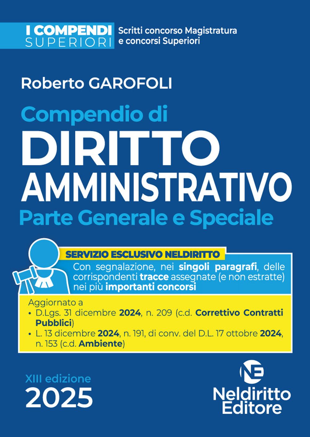Libri Roberto Garofoli - Compendio Superiore Di Diritto Amministrativo 2025. Edizione Aggiornata Al Decreto Correttivo Dei Contratti Pubblici NUOVO SIGILLATO EDIZIONE DEL SUBITO DISPONIBILE