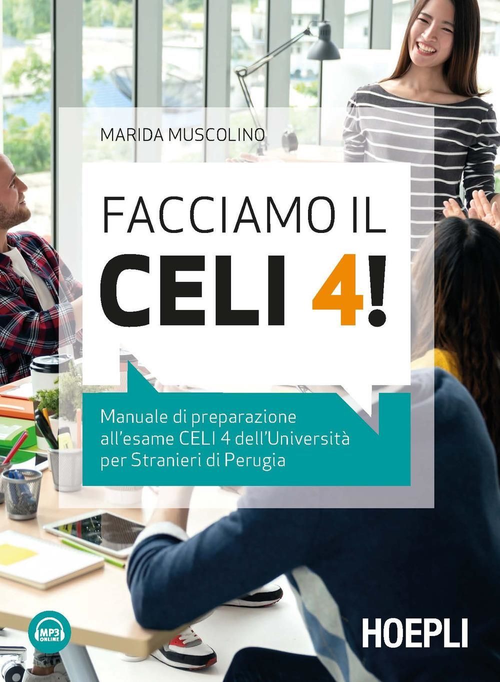 Libri Marida Muscolino - Facciamo Il CELI 4 Manuale Di Preparazione Allesame CELI 4 Delluniversita Per Stranieri Di Perugia. Con File Audio Per Il Downlo NUOVO SIGILLATO EDIZIONE DEL SUBITO DISPONIBILE