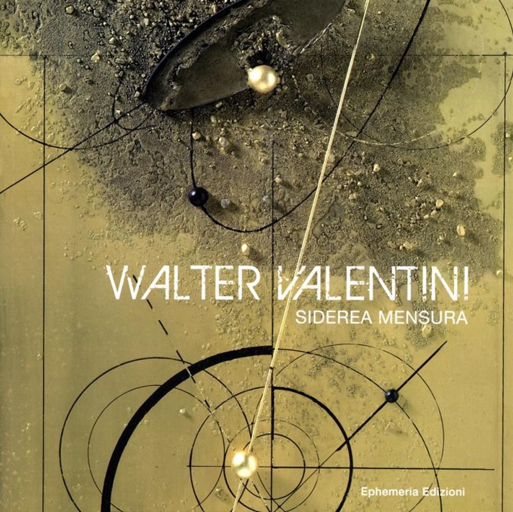 Libri Walter Valentini. Siderea Mensura. Catalogo Mostra Darte NUOVO SIGILLATO EDIZIONE DEL SUBITO DISPONIBILE