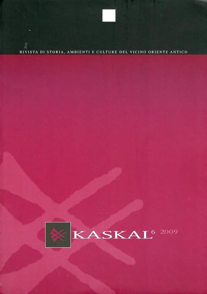 Libri Kaskal. Rivista Di Storia Ambienti E Culture Del Vicino Oriente Antico 2009 06 NUOVO SIGILLATO EDIZIONE DEL SUBITO DISPONIBILE