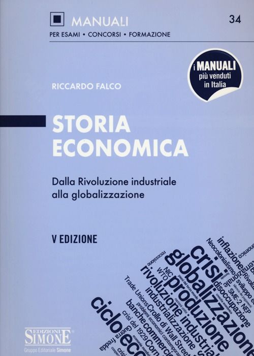 Libri Falco Riccardo - Storia Economica. Dalla Rivoluzione Industriale Alla Globalizzazione NUOVO SIGILLATO EDIZIONE DEL SUBITO DISPONIBILE