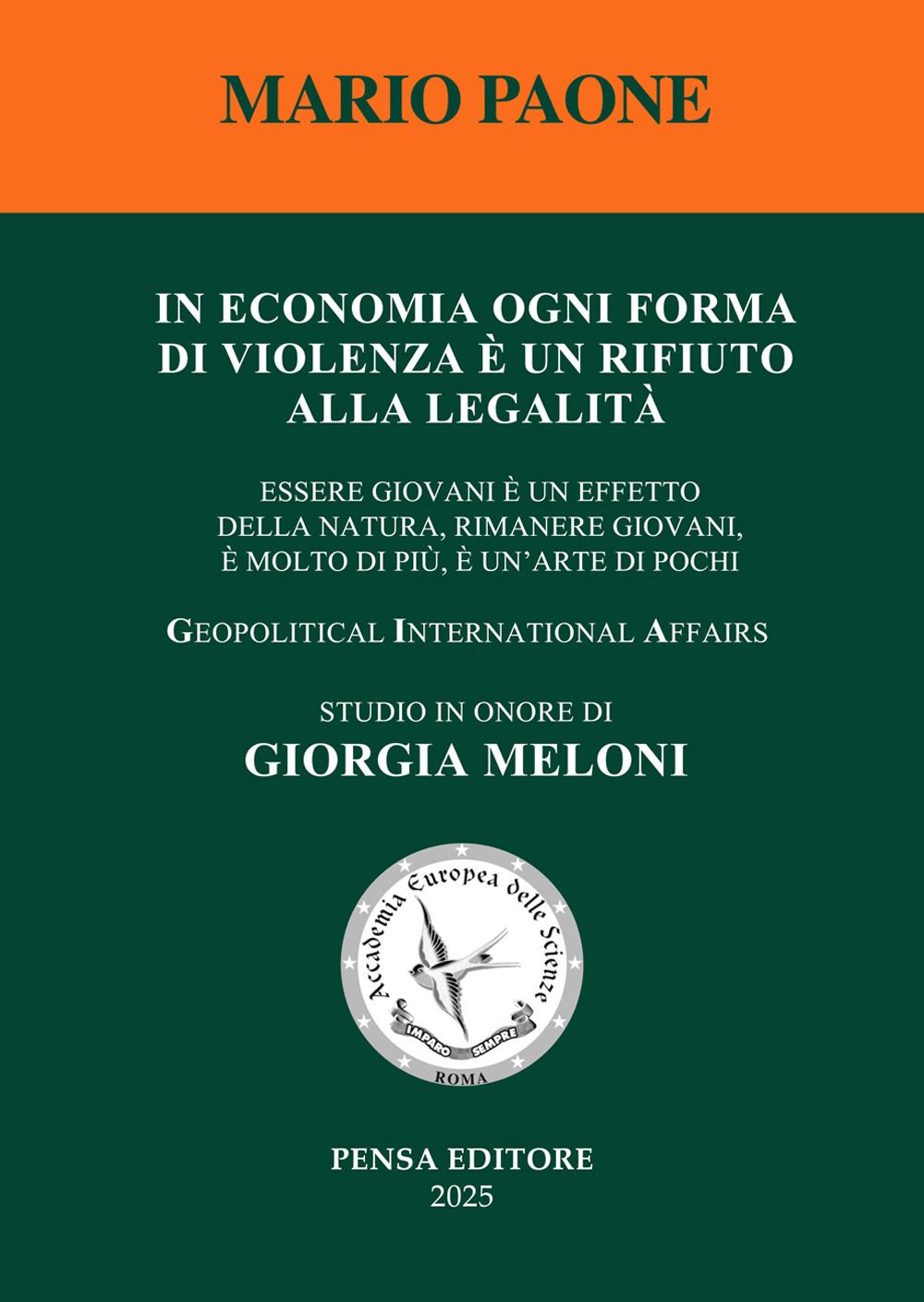 Libri Mario Paone - In Economia Ogni Forma Di Violenza E Un Rifiuto Alla Legalita. Essere Giovani E Un Effetto Della Natura Rimanere E Molto Di NUOVO SIGILLATO EDIZIONE DEL SUBITO DISPONIBILE