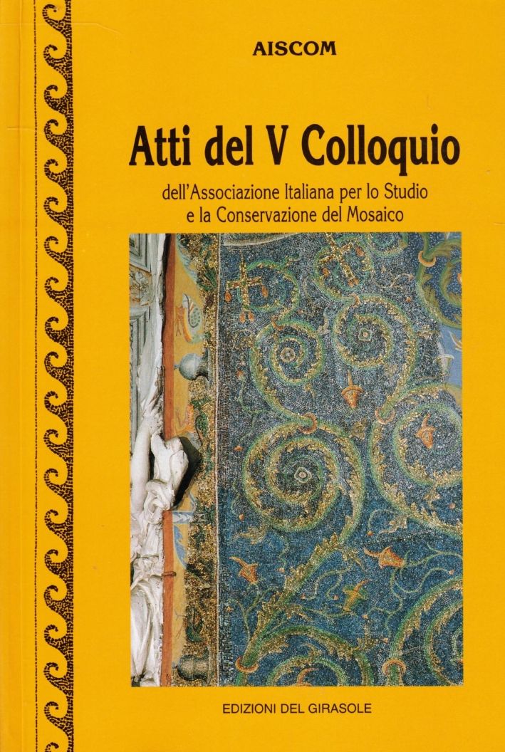 Libri Atti Del 5O Colloquio AISCOM Associazione Italiana Per Lo Studio E La Conservazione Del Mosaico NUOVO SIGILLATO EDIZIONE DEL SUBITO DISPONIBILE