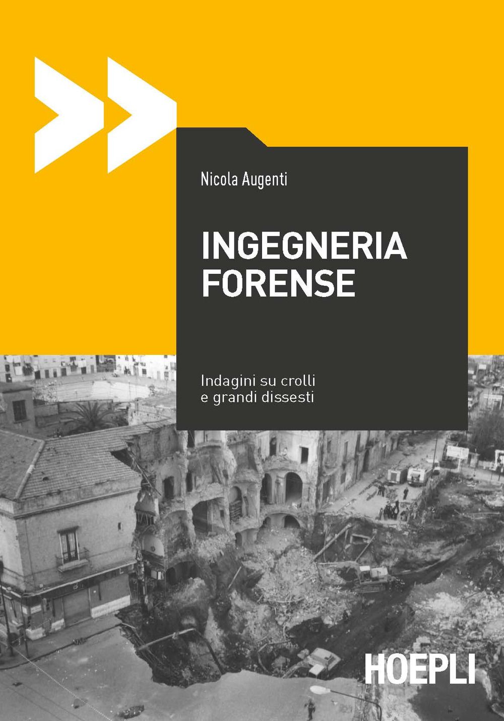 Libri Nicola Augenti - Ingegneria Forense. Indagini Su Crolli E Grandi Dissesti NUOVO SIGILLATO EDIZIONE DEL SUBITO DISPONIBILE