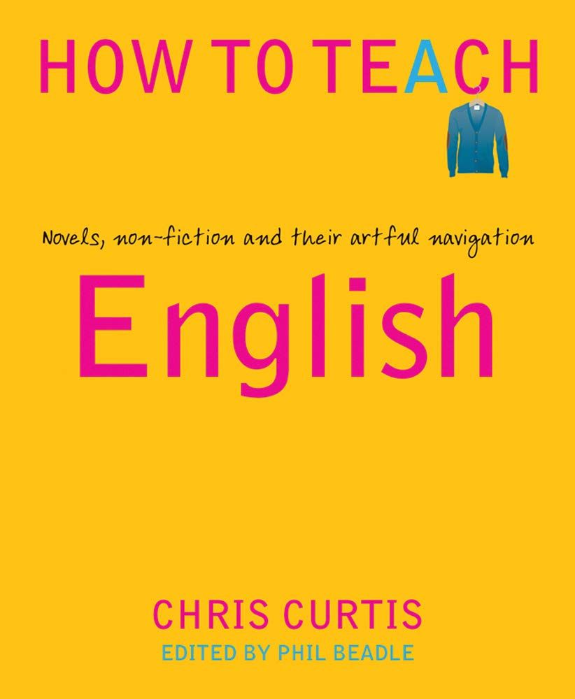 LIbri Curtis Chris - How To Teach English: Novels Non-Fiction And Their Artful Navigation NUOVO SIGILLATO EDIZIONE DEL SUBITO DISPONIBILE