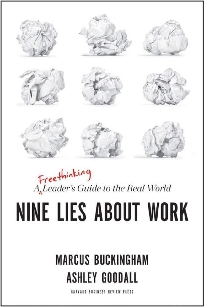 LIbri Marcus Buckingham Ashley Goodall - Nine Lies About Work: A Freethinking Leader s Guide to the Real World NUOVO SIGILLATO EDIZIONE DEL SUBITO DISPONIBILE