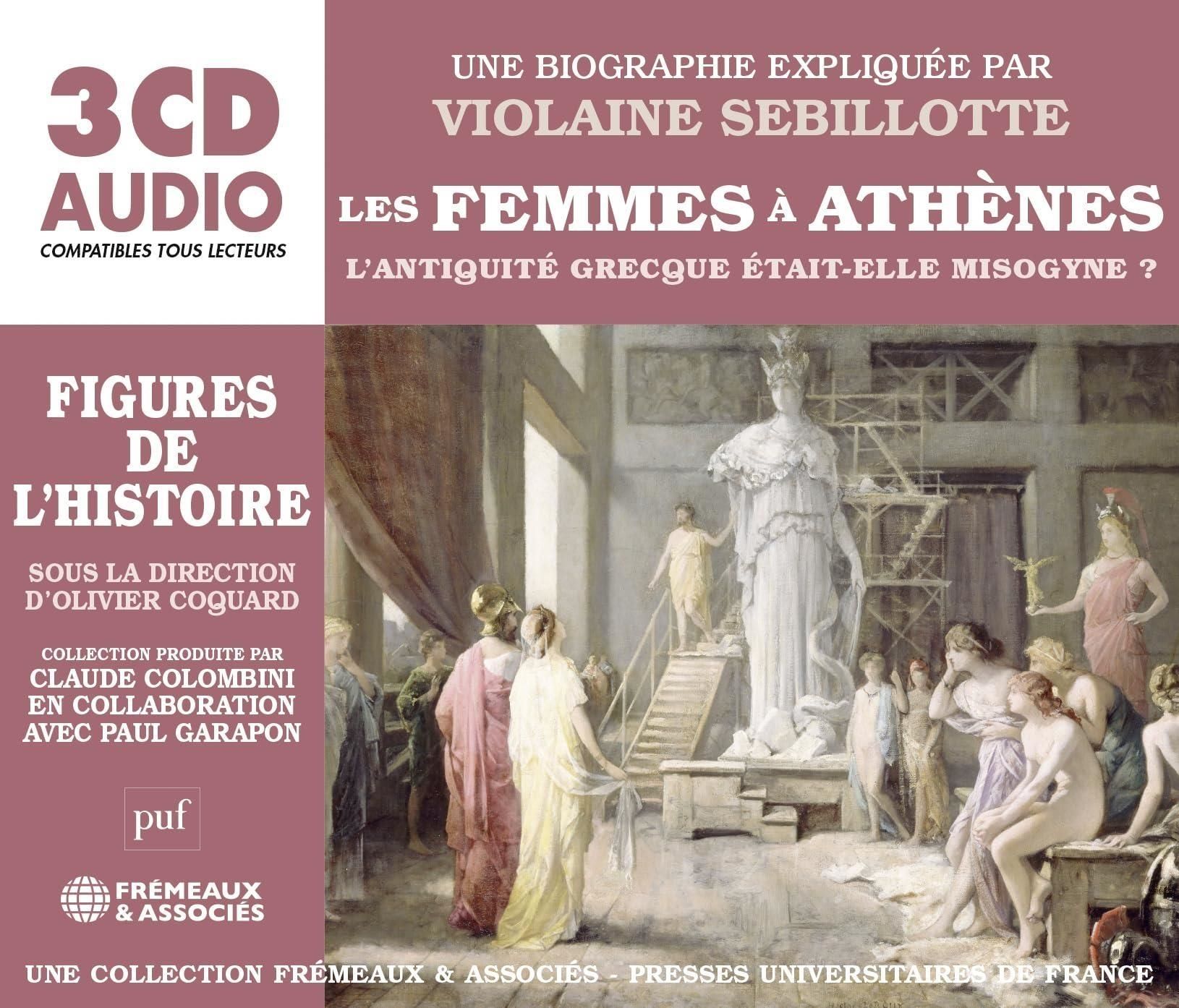 Audiolibro Violaine Sebillotte - Les Femmes A Athenes - Lantiquite Grecque Etait-Elle Misogyne M NUOVO SIGILLATO EDIZIONE DEL SUBITO DISPONIBILE