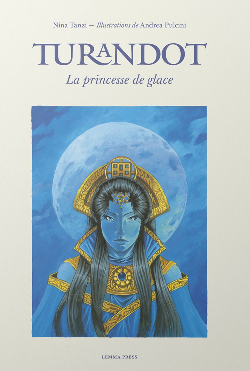 Libri Nina Tanzi - Turandot La Princesse De Glace NUOVO SIGILLATO EDIZIONE DEL SUBITO DISPONIBILE