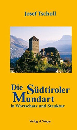 Libri Joseph Tscholl - Die Sudtiroler Mundart In Wortschatz Und Struktur NUOVO SIGILLATO SUBITO DISPONIBILE