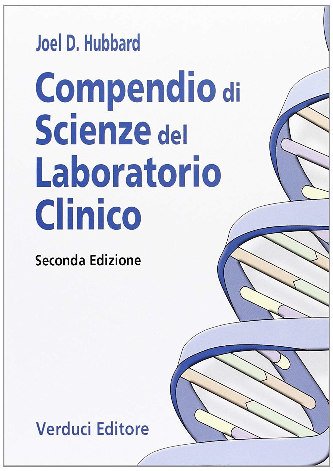 Libri Hubbard Joel D. - Compendio Di Scienze Del Laboratorio Clinico NUOVO SIGILLATO SUBITO DISPONIBILE