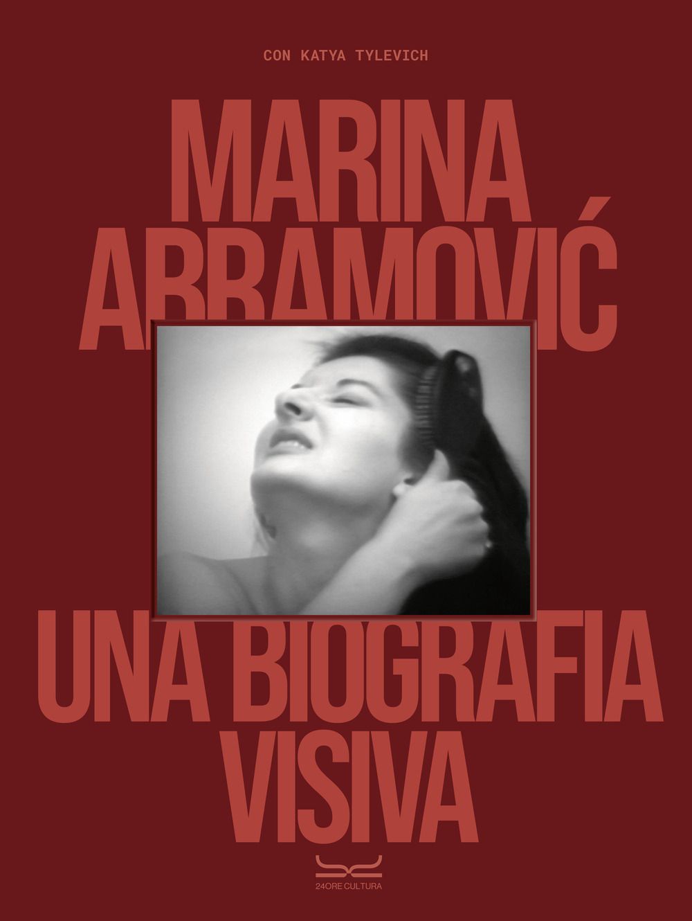 Libri Katya Tylevich Marina Abramovic - Abramovic. Una Biografia Visiva. Ediz. A Colori NUOVO SIGILLATO EDIZIONE DEL SUBITO DISPONIBILE