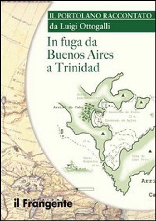 Libri Luigi Ottogalli - In Fuga Da Buenos Aires A Trinidad NUOVO SIGILLATO EDIZIONE DEL SUBITO DISPONIBILE