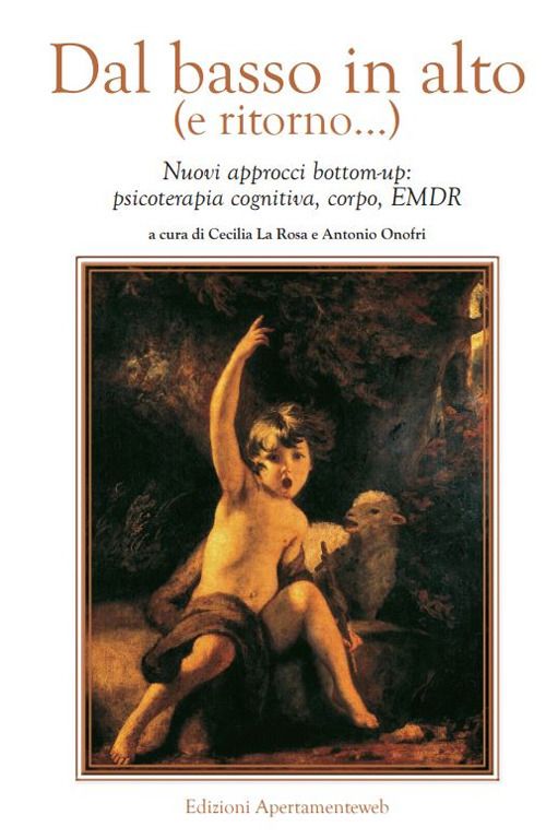 Libri Dal Basso In Alto E Ritorno... . Nuovi Approcci Bottom-Up: Psicoterapia Cognitiva Corpo EMDR NUOVO SIGILLATO EDIZIONE DEL SUBITO DISPONIBILE