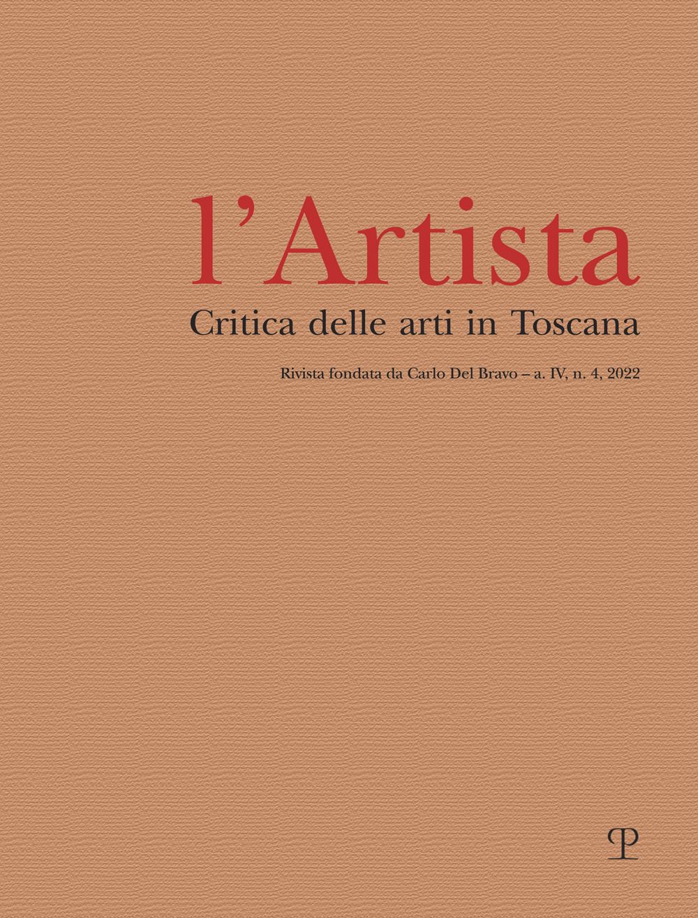 Libri Artista. Critica Delle Arti In Toscana 2022 L 04 NUOVO SIGILLATO EDIZIONE DEL SUBITO DISPONIBILE