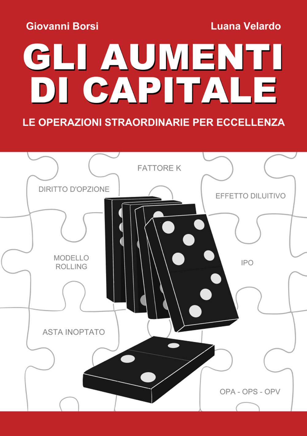 Libri Giovanni Borsi Luana Velardo - Aumenti Di Capitale. Le Operazioni Straordinarie Per Eccellenza NUOVO SIGILLATO EDIZIONE DEL SUBITO DISPONIBILE
