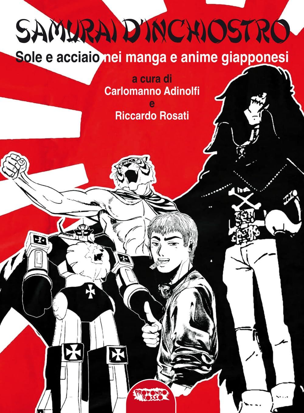 Libri Samurai Dinchiostro. Sole E Acciao Nei Manga E Anime Giapponesi. Ediz. Illustrata NUOVO SIGILLATO EDIZIONE DEL SUBITO DISPONIBILE