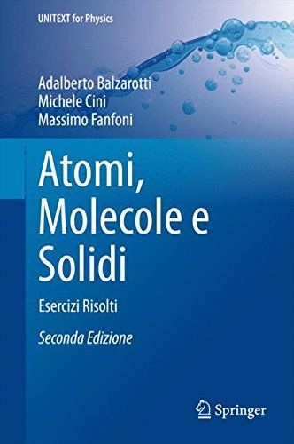 Libri Adalberto Balzarotti Massimo Fanfoni Michele Cini - Atomi Molecole E Solidi. Esercizi Risolti NUOVO SIGILLATO SUBITO DISPONIBILE