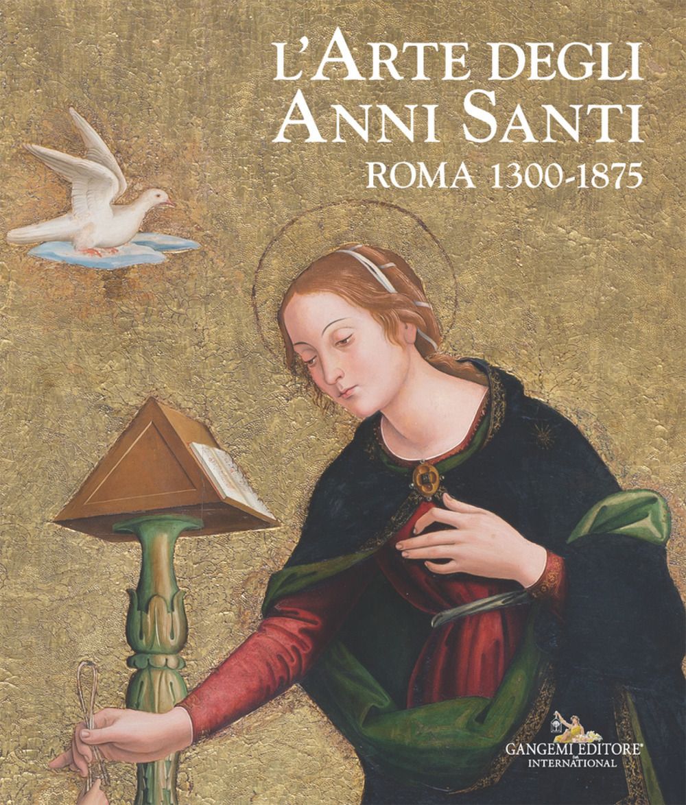 Libri Arte Degli Anni Santi. Roma 1300-1875 L NUOVO SIGILLATO EDIZIONE DEL SUBITO DISPONIBILE