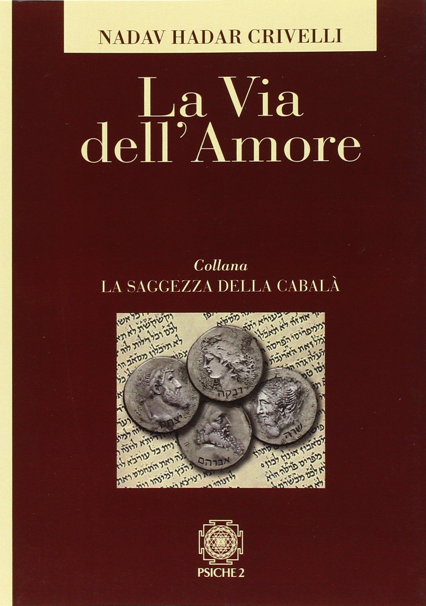 Libri Crivelli Nadav Eliahu - La Via Dellamore NUOVO SIGILLATO EDIZIONE DEL SUBITO DISPONIBILE