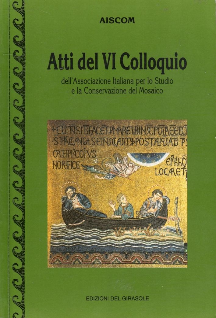 Libri Atti Del 6O Colloquio AISCOM Associazione Italiana Per Lo Studio E La Conservazione Del Mosaico NUOVO SIGILLATO EDIZIONE DEL SUBITO DISPONIBILE
