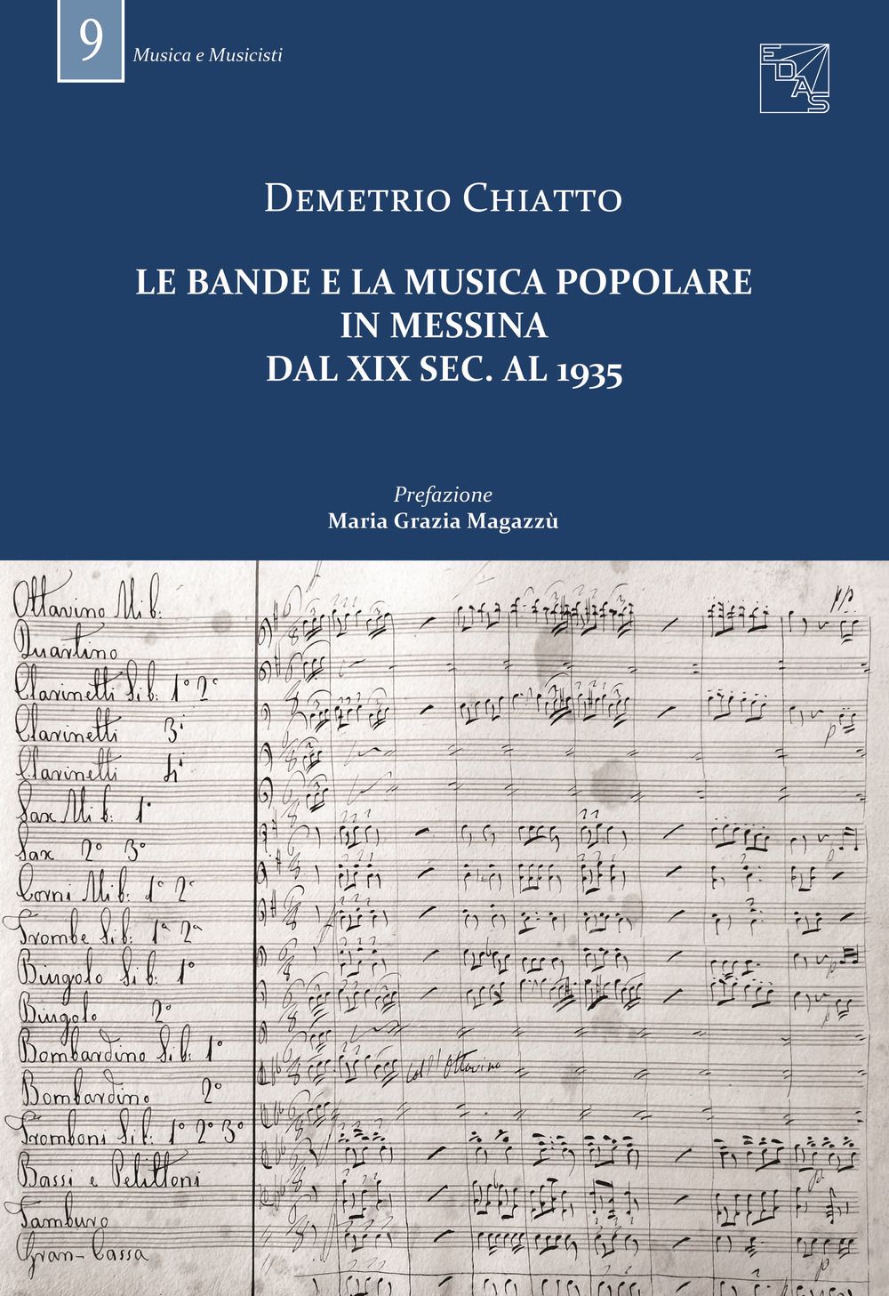 Libri Demetrio Chiatto - Le Bande E La Musica Popolare In Messina Dal XIX Sec. Al 1935. Con DVD-ROM NUOVO SIGILLATO SUBITO DISPONIBILE