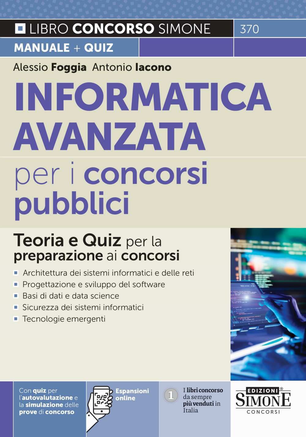 Libri Antonio Iacono Foggia Alessio - Informatica Avanzata Per I Concorsi Pubblici. Teoria E Quiz Per La Preparazione Ai Concorsi. Con Espansione Online NUOVO SIGILLATO EDIZIONE DEL SUBITO DISPONIBILE