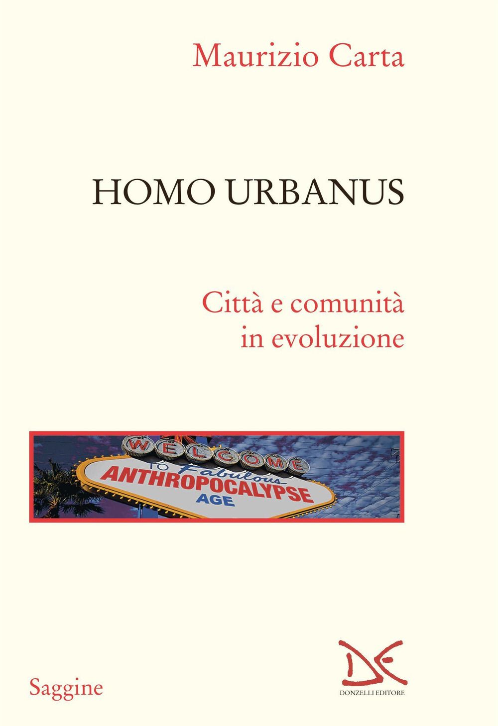 Libri Maurizio Carta - Homo Urbanus. Citta E Comunita In Evoluzione NUOVO SIGILLATO EDIZIONE DEL SUBITO DISPONIBILE