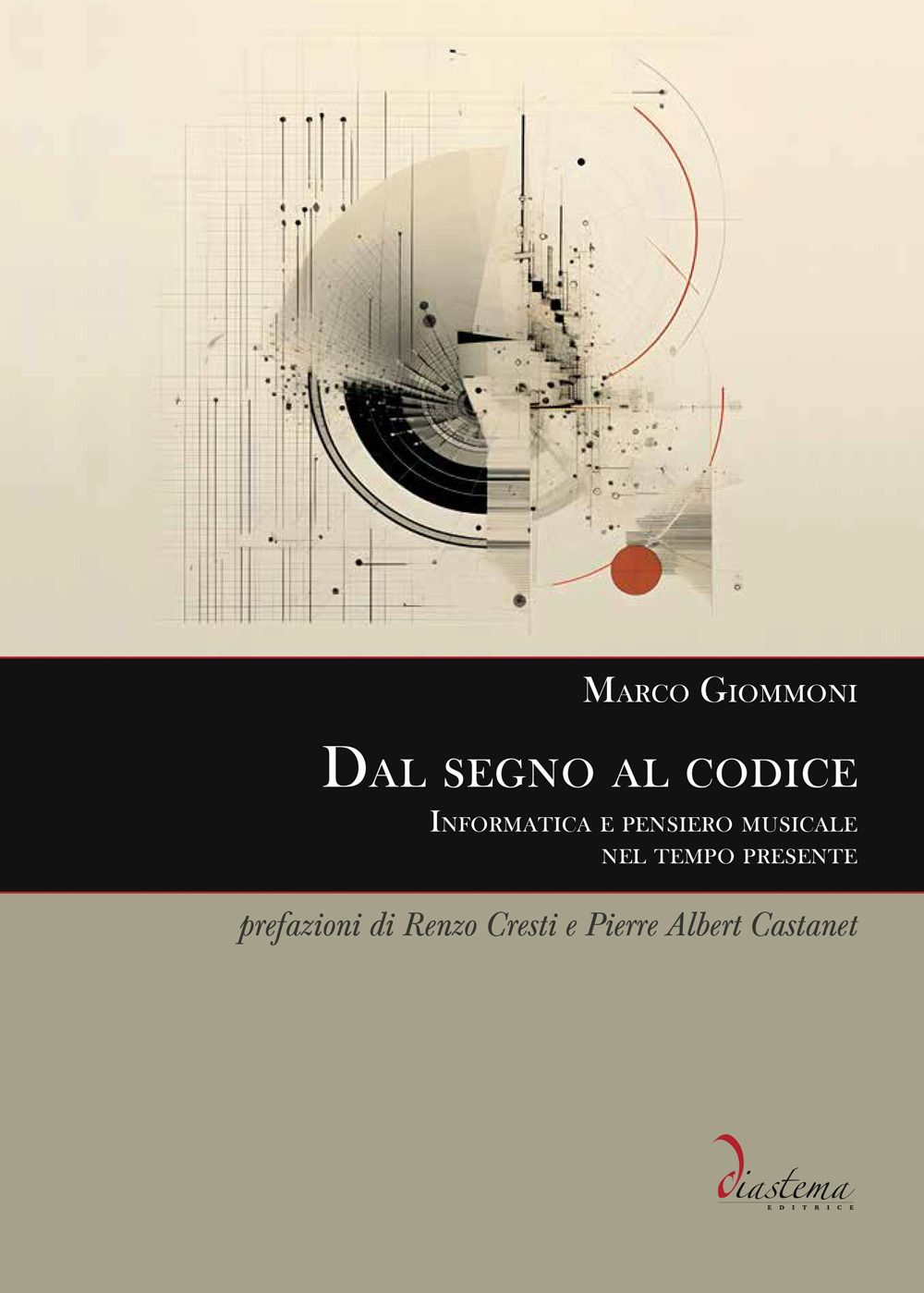 Libri Marco Giommoni - Dal Segno Al Codice. Informatica E Pensiero Musicale Nel Tempo Presente NUOVO SIGILLATO EDIZIONE DEL SUBITO DISPONIBILE