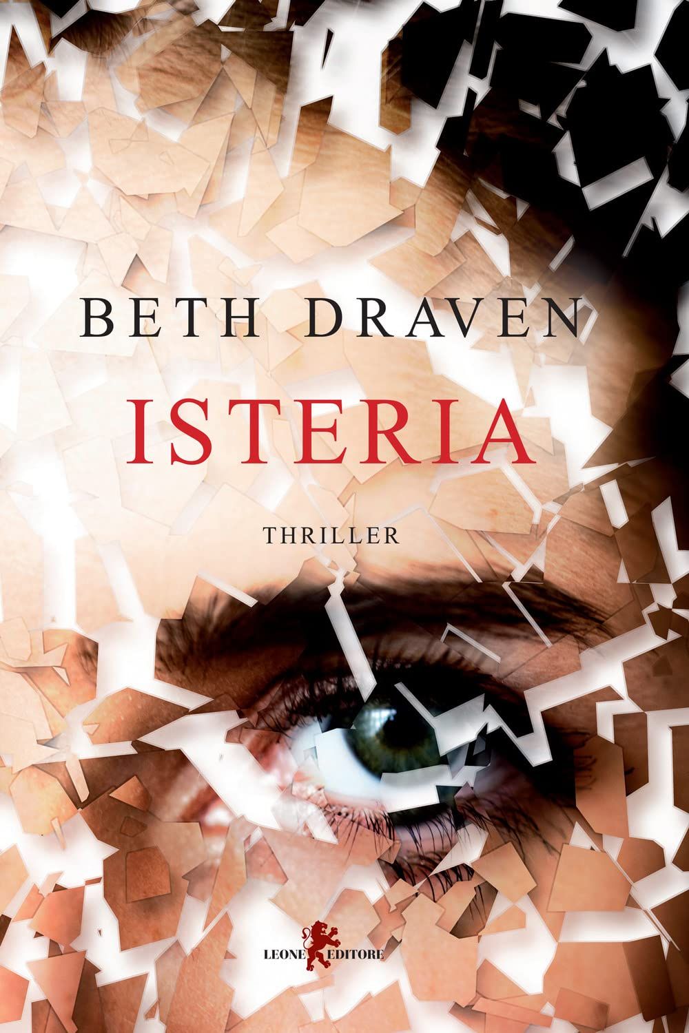 Libri Draven Beth - Isteria NUOVO SIGILLATO EDIZIONE DEL SUBITO DISPONIBILE