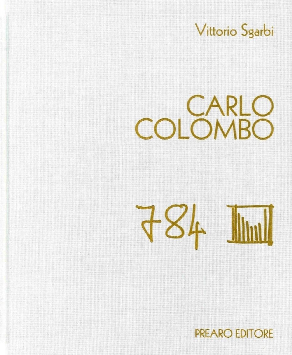 Libri Vittorio Sgarbi - Carlo Colombo. Ediz. Illustrata NUOVO SIGILLATO EDIZIONE DEL SUBITO DISPONIBILE