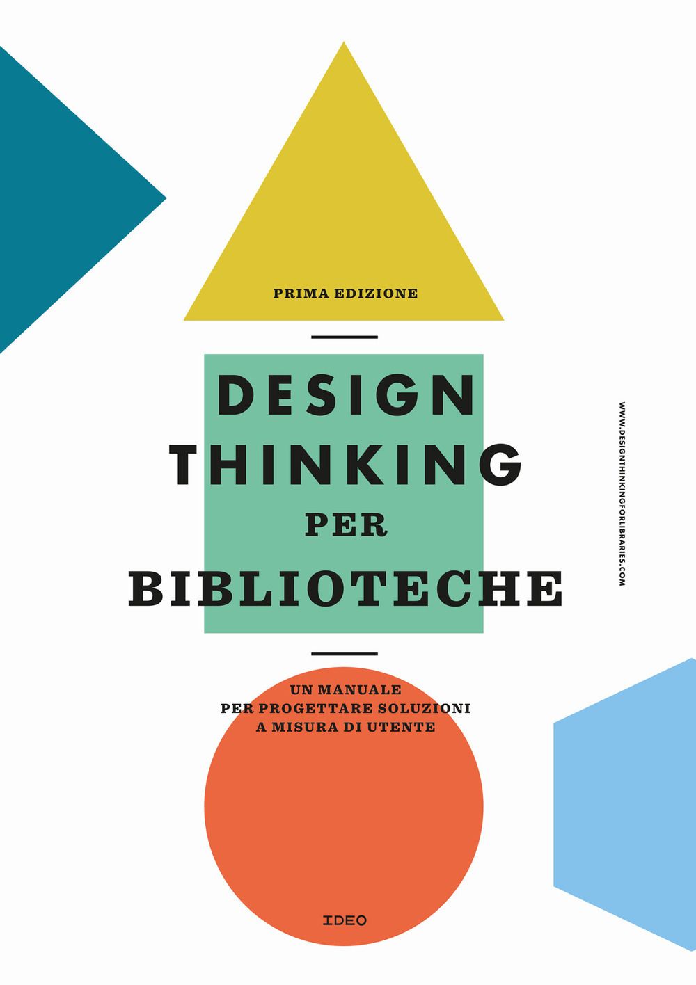 Libri Design Thinking Per Biblioteche. Un Manuale Per Progettare Soluzioni A Misura Di Utente NUOVO SIGILLATO EDIZIONE DEL SUBITO DISPONIBILE