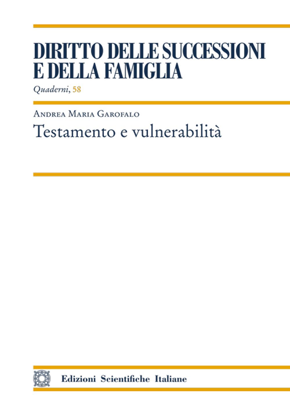 Libri Garofalo Andrea Maria - Testamento E Vulnerabilita NUOVO SIGILLATO EDIZIONE DEL SUBITO DISPONIBILE