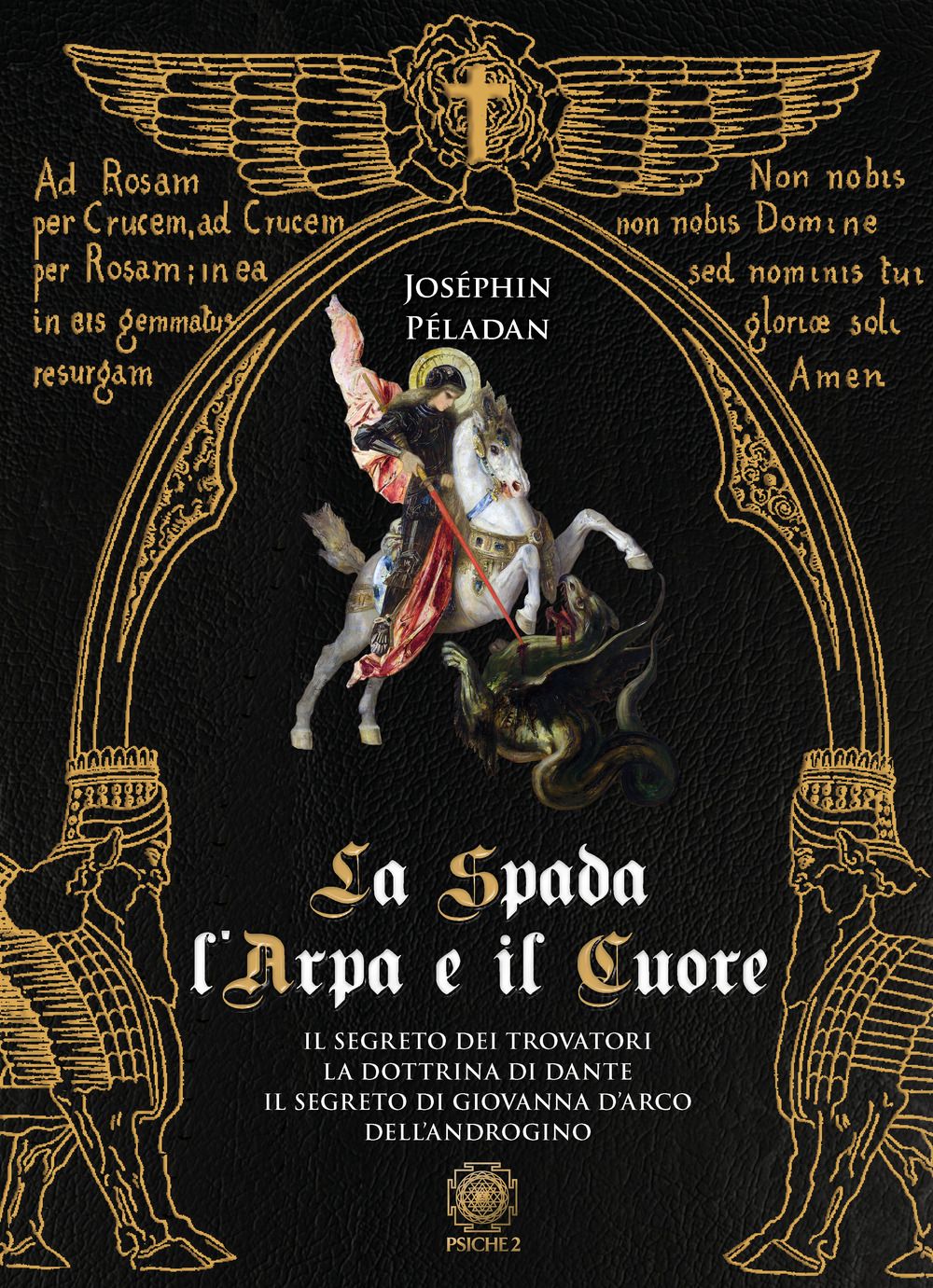 Libri Joséphin Péladan - La Spada Larpa E Il Cuore: Il Segreto Dei Trovatori-La Dottrina Di Dante-Il Di Giovanna Darco-Dellandrogino NUOVO SIGILLATO EDIZIONE DEL SUBITO DISPONIBILE