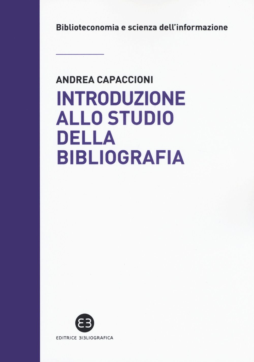 Libri Andrea Capaccioni - Introduzione Allo Studio Della Bibliografia NUOVO SIGILLATO EDIZIONE DEL SUBITO DISPONIBILE
