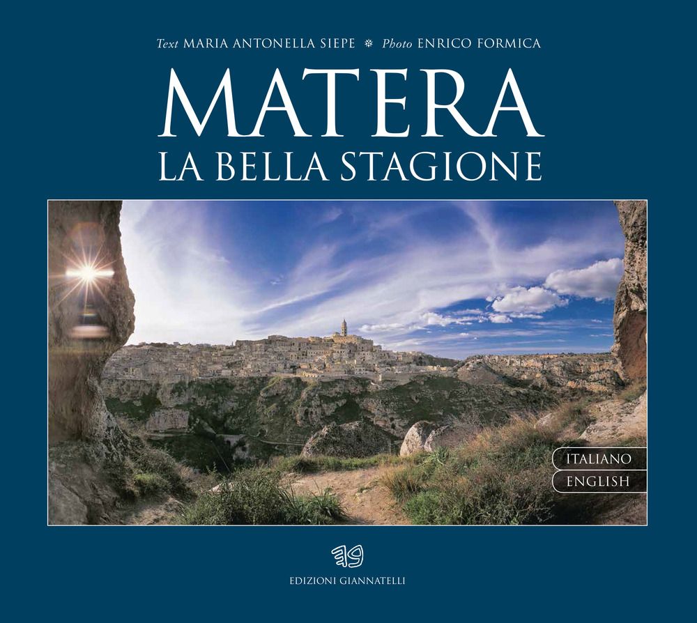 Libri Formica Enrico Siepe Maria Antonella - Matera. La Bella Stagione. Ediz. Italiana E Inglese NUOVO SIGILLATO SUBITO DISPONIBILE