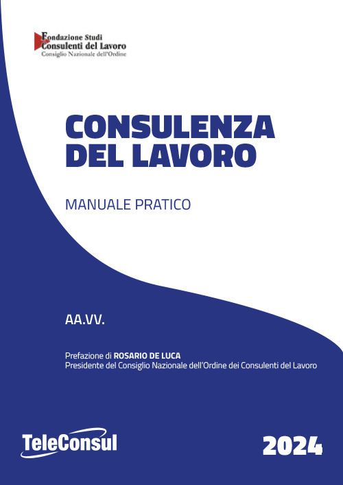 Libri Consulenza Del Lavoro. Manuale Pratico NUOVO SIGILLATO EDIZIONE DEL SUBITO DISPONIBILE