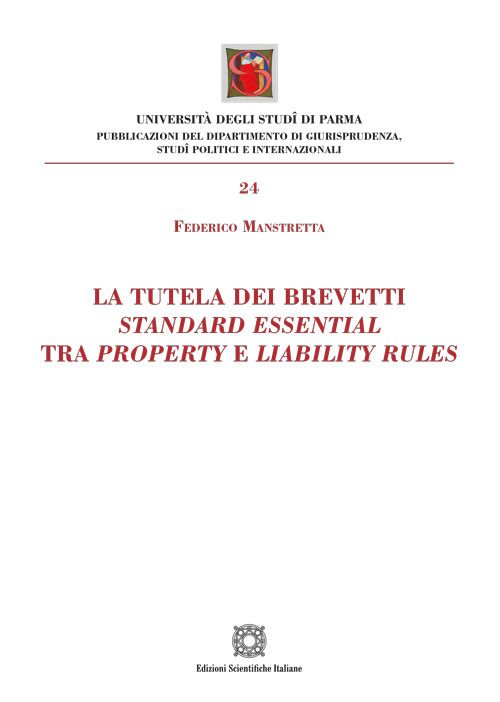 Libri Manstretta Federico - La Tutela Dei Brevetti Standard Essential Tra Property E Liabilty Rules NUOVO SIGILLATO EDIZIONE DEL SUBITO DISPONIBILE