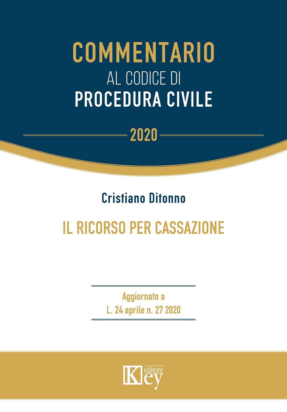 Libri Ditonno Cristiano - Il Ricorso Per Cassazione NUOVO SIGILLATO EDIZIONE DEL SUBITO DISPONIBILE