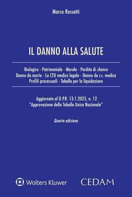Libri Rossetti Marco - Il Danno Alla Salute NUOVO SIGILLATO EDIZIONE DEL SUBITO DISPONIBILE