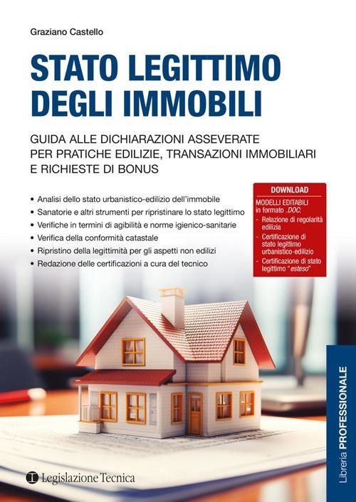 Libri Graziano Castello - Stato Legittimo Degli Immobili. Guida Alle Dichiarazioni Asseverate Per Pratiche Edilizie Transazioni Immobiliari E Richieste Di NUOVO SIGILLATO EDIZIONE DEL SUBITO DISPONIBILE